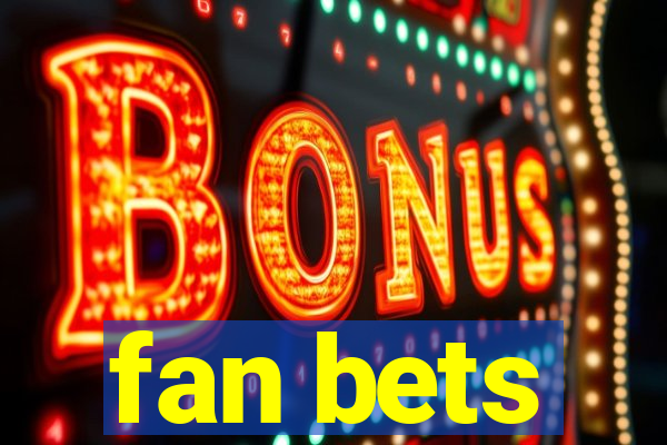 fan bets